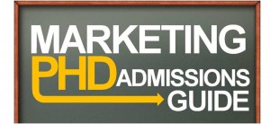 Marketing PhD Admissions Guide - For Future Marketing Doctoral Students